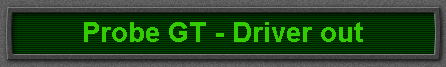 Probe GT - Driver out